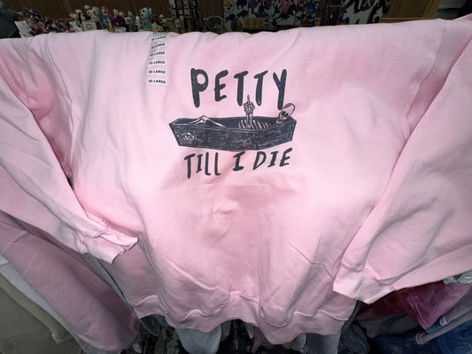 Petty Till I Die